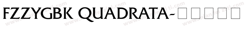 FZZYGBK QUADRATA字体转换